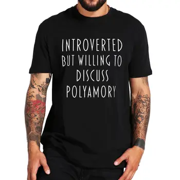 Introvertný, Ale Ochotní Hovoriť O Polyamor T Shirt Zábavné Humor Citáty, Vtipy, Bežné Tee Topy Krátky Rukáv, 100% Bavlna T-Shirt